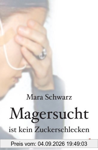 Magersucht ist kein Zuckerschlecken
