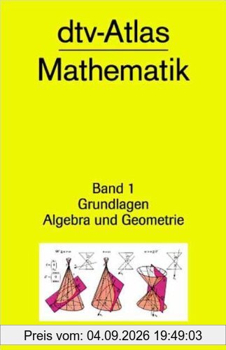 dtv - Atlas Mathematik I. Grundlagen, Algebra und Geometrie.