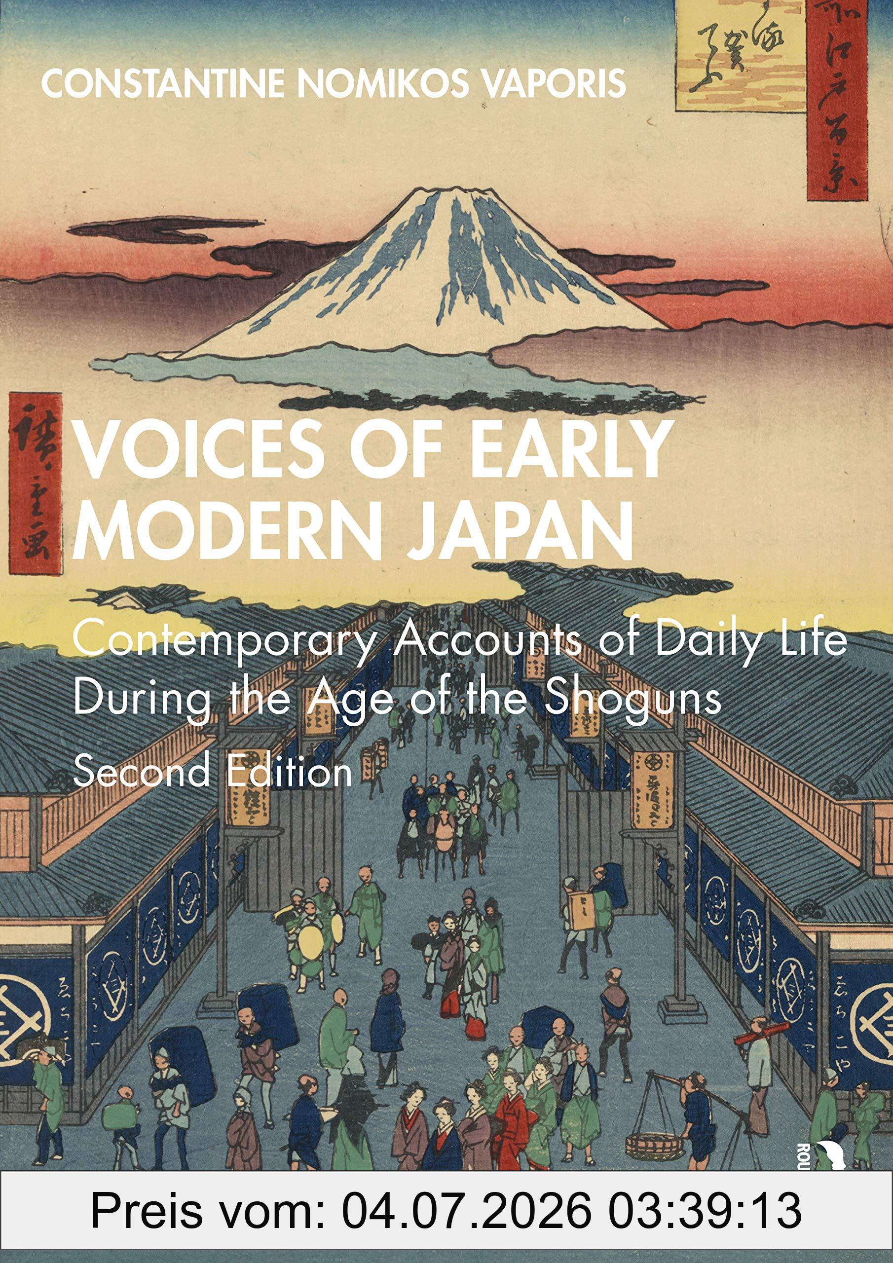 Constantine Vaporis Voices Of Early Modern Japan, Contemporary Accounts Of Daily Life During The Age Of The Shoguns