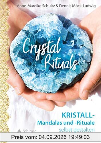 Crystal Rituals: Kristall-Mandalas und -Rituale selbst gestalten