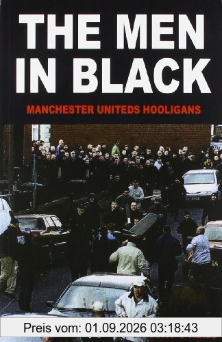 The Men In Black: Manchester Uniteds Hooligans