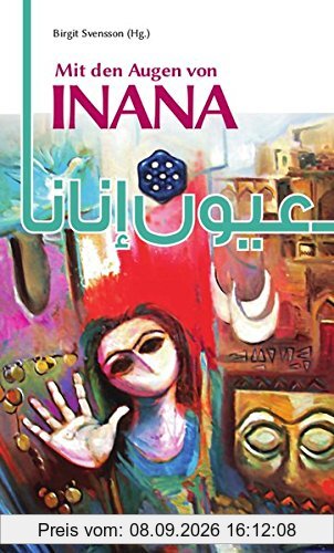 Mit den Augen von Inana: Lyrik und Kurzprosa zeitgenössischer Autorinnen aus dem Irak
