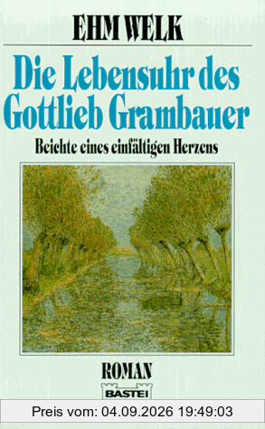 Die Lebensuhr des Gottlieb Grambauer