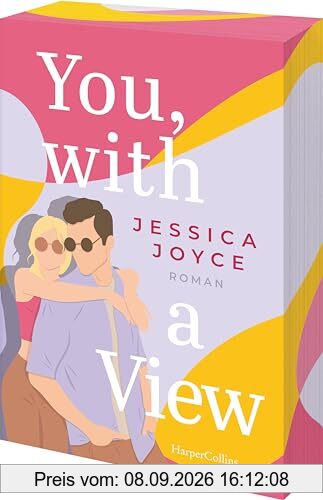 You, with a View: Knisternde Rivals-to-lovers-RomCom | Ein TikTok Video führt zu einem Roadtrip quer durch die USA | Exklusiver Farbschnitt in limitierter Erstauflage