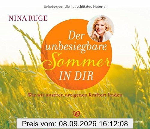 Der unbesiegbare Sommer in dir: Wie wir unseren ureigenen Kraftort finden - - 52 Übungen und Weisheiten - Desk Coach