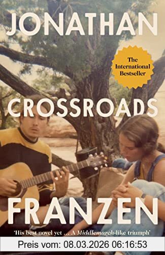 Jonathan Franzen Crossroads, The Latest Novel From The International Bestselling Author Of The Corrections