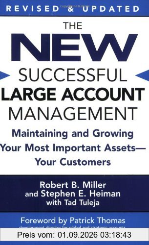 The New Successful Large Account Management: Maintaining and Growing Your Most Important Assets -- Your Customers