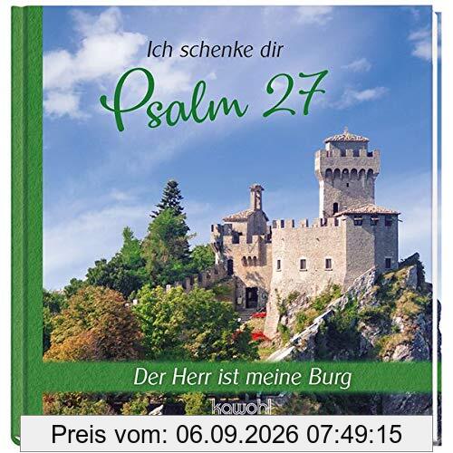 Ich schenke dir Psalm 27: Der Herr ist meine Burg