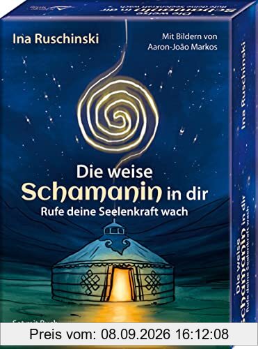 Die weise Schamanin in dir - Rufe deine Seelenkraft wach: - Set mit Buch und 40 Karten