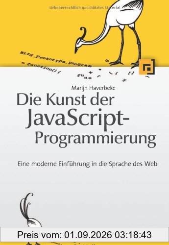 Die Kunst der JavaScript-Programmierung: Eine moderne Einführung in die Sprache des Web