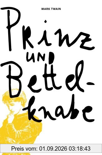 Mark Twains Prinz und Bettelknabe: Eine Geschichte für junge Leute jeden Alters