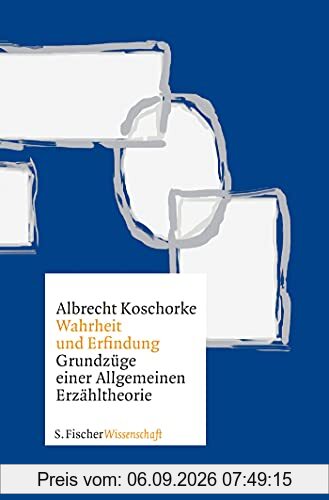 Wahrheit und Erfindung: Grundzüge einer Allgemeinen Erzähltheorie