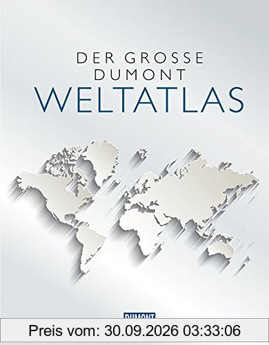Der Große DuMont Weltatlas (DuMont Weltatlanten)