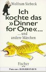 Ich kochte dasDinner for One.: und andere Märchen