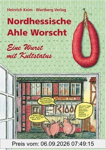 Nordhessische Ahle Worscht. Eine Wurst mit Kultstatus