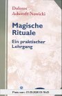 Magische Rituale. Ein praktischer Lehrgang