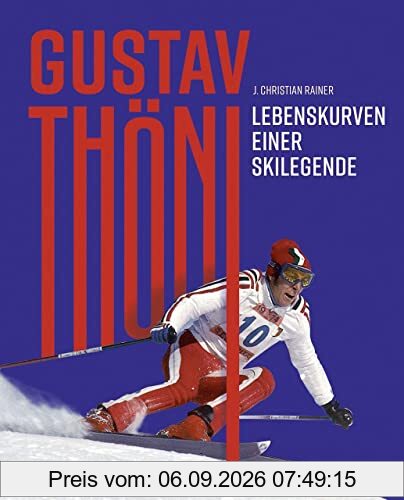 Gustav Thöni - Lebenskurven einer Skilegende