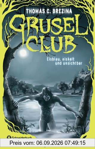Grusel-Club Sammelband 01: Eisblau, eiskalt und unsichtbar