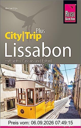 Reise Know-How Reiseführer Lissabon (CityTrip PLUS): mit 5 Rundgängen, Stadtplan und kostenloser Web-App. Mit Sintra, Cascais, Estoril.