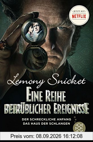 Eine Reihe betrüblicher Ereignisse. Ein schrecklicher Anfang und Das Haus der Schlangen