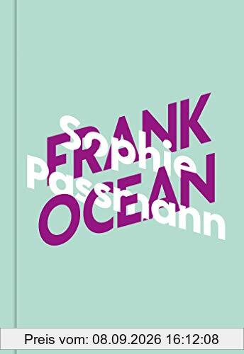 Sophie Passmann über Frank Ocean (KiWi Musikbibliothek, Band 4)