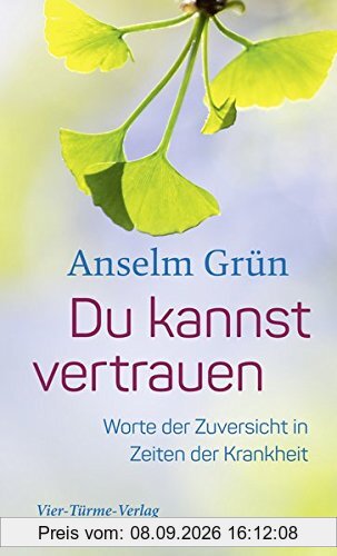 Du kannst vertrauen. Worte der Zuversicht in Zeiten der Krankheit