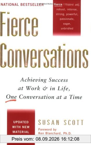 Fierce Conversations: Achieving Success at Work and in Life One Conversation at a Time