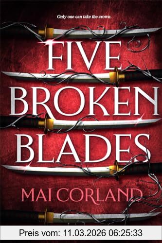 Mai Corland Five Broken Blades, Discover The Instant Sunday Times Bestselling Adventure Fantasy Debut Taking The World By Storm
