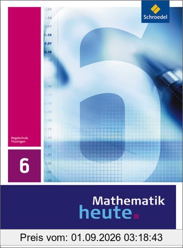 Mathematik heute - Ausgabe 2010 für Thüringen: Schülerband 6