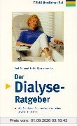 Der Dialyse-Ratgeber. Wie Sie sich auf ein verändertes Leben leichter einstellen