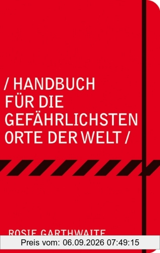 Handbuch für die gefährlichsten Orte der Welt