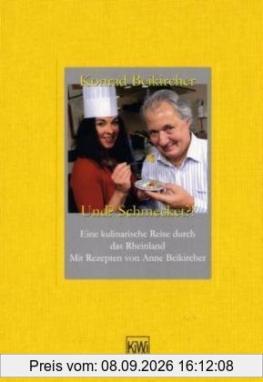 Und? Schmecket?!: Eine kulinarische Reise durch das Rheinland. Mit Rezepten von Anne Beikircher