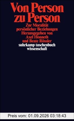Von Person zu Person: Zur Moralität persönlicher Beziehungen (suhrkamp taschenbuch wissenschaft)