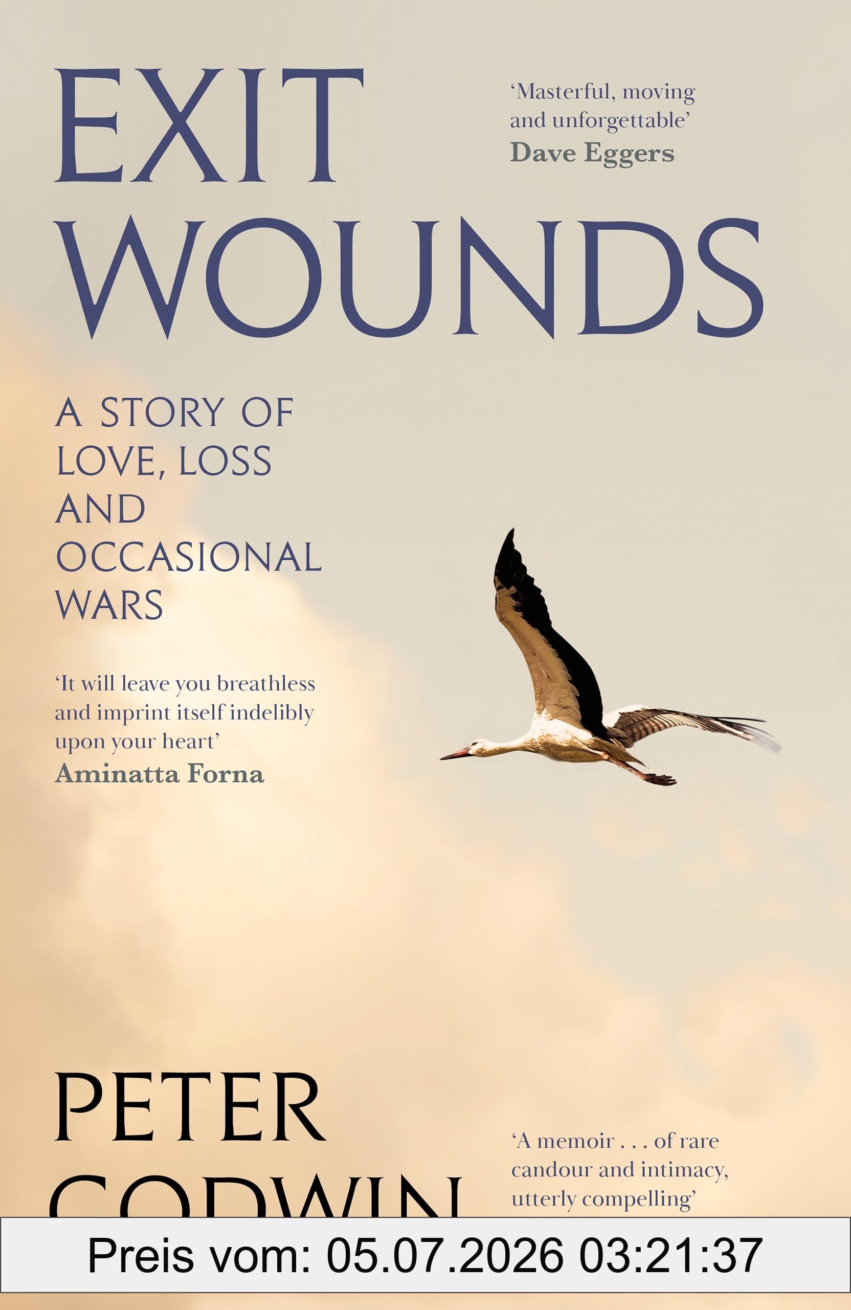 Peter Godwin Exit Wounds, A Story Of Love, Loss And Occasional Wars