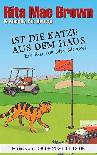 Ist die Katze aus dem Haus: Ein Fall für Mrs. Murphy (Ein Mrs.-Murphy-Krimi, Band 23)