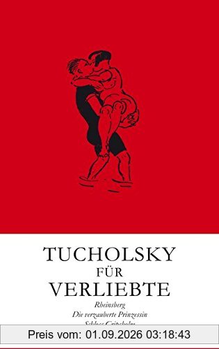Tucholsky für Verliebte: Eine Trilogie
