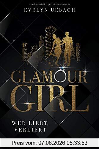 Evelyn Uebach Glamour Girl, Wer Liebt, Verliert