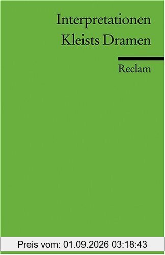 Interpretationen: Kleists Dramen: (Literaturstudium)