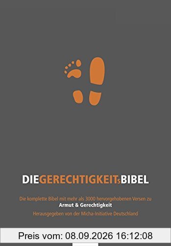 Die Gerechtigkeits-Bibel: Die komplette Bibel mit mehr als 3000 hervorgehobenen Versen zu Armut & Gerechtigkeit