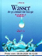 Wasser, die geheimnisvolle Energie für Gesundheit und Wohlbefinden