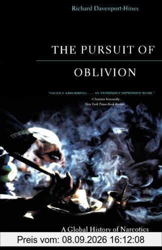 The Pursuit of Oblivion: A Global History of Narcotics