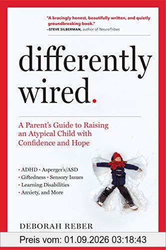 Differently Wired: A Parent’s Guide to Raising an Atypical Child with Confidence and Hope