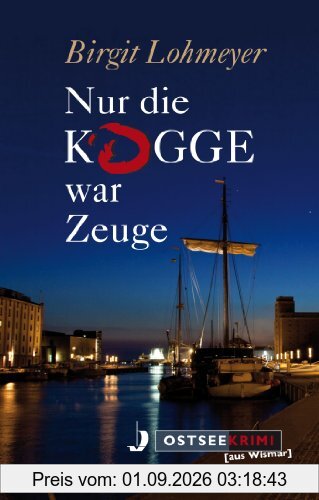 Nur die Kogge war Zeuge