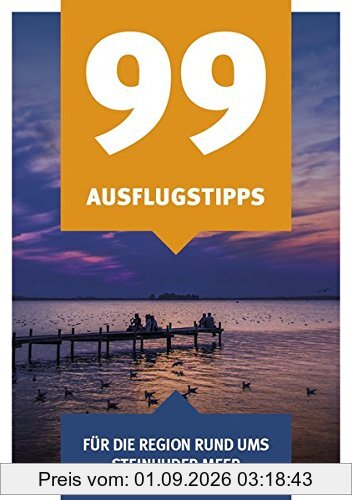 99 Ausflugstipps: für die Region rund ums Steinhuder Meer