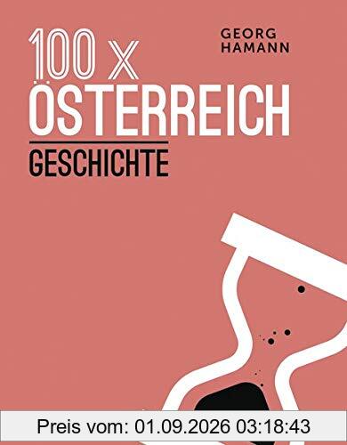 100 x Österreich: Geschichte