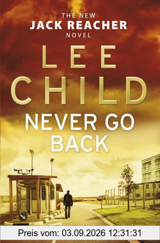 Never Go Back: (Jack Reacher 18)