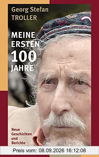 Meine ersten 100 Jahre: Neue Geschichten und Berichte