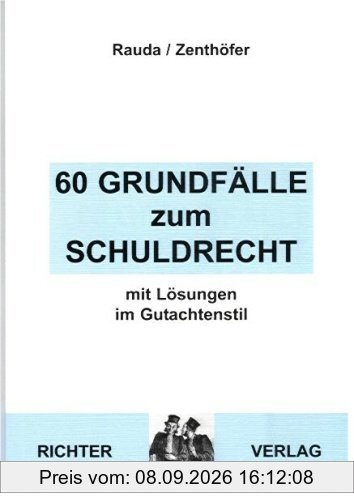 60 Fälle zum Schuldrecht: Mit Lösungen im Gutachtenstil