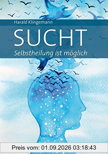 Sucht: Selbstheilung ist möglich