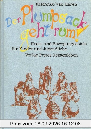 Der Plumpsack geht rum! Neuausgabe. Kreis- und Bewegungsspiele für Kinder- und Jugendliche